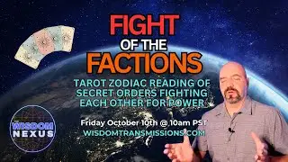 Fight of the Factions - Tarot Zodiac Spread on Secret Society Collapse! | The Wisdom Nexus