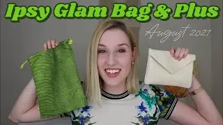 Ipsy Glam Bag & Glam Bag Plus | Unboxing & Try-On | August 2021