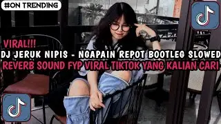 DJ LEMON NIPIS - NGAPAIN REPOT (BOOTLEG imamsidik) SLOWED REVERB SOUND FYP TIKTOK