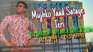 MUJHKO YAAD SATAYE TERI || DJ SARZEN PERSONAL SONG|| MIX BY DJ APPU
