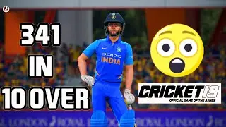 341 in 10 OVERS  CHALLENGE || CRICKET 19 GAMEPLAY 1080P 60FPS