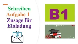Goethe B1 || Aufgabe 1 || Как написать informelle E-Mail &bdquo;Zusage f&uuml;r Einladung&ldquo;?