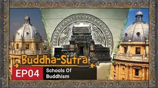 Story of Buddha -  Schools Of Buddhism | Buddha Sutra - Episode 4 | English