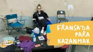 FRANSA'DA PARA KAZANMAK- PARİS'TE PAZARCILIK YAPTIK