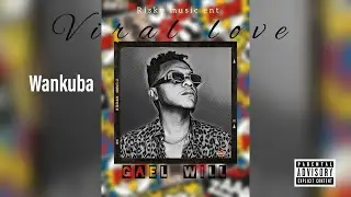 Gael Will - Wankuba (Audio)