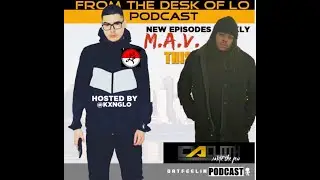 From The Desk Of Lo -  M.A.V. (Da Cloth) Interview