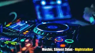 Moshic, Shlomi Zidan - Nightstalker (Original Mix) [2005]