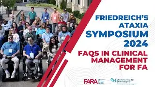 FA Symposium 2024: FAQs in Clinical Management for Friedreich's Ataxia