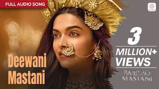Deewani Mastani | Full Audio Song | Bajirao Mastani | Ranveer Singh, Deepika Padukone & Priyanka
