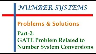 Number Systems || Problems & Solutions - Part-2 || GATE Problem Related to Number System Conversions