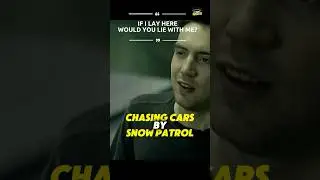 Snow Patrol  - Chasing Cars | When the world can wait