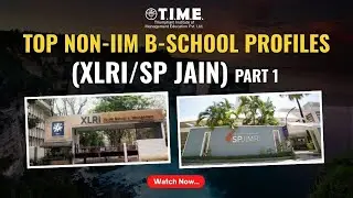 Top Non-IIM B-school profiles - Part 1 (XLRI/SP Jain) | TIME4MBA | TIME4CAT | TIME4EDUCATION