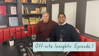Off-site Insights: Episode 1 - Andrew de Silva