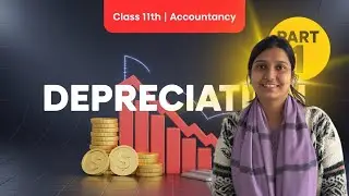 Depreciation Chapter Class 11 | NCERT Accountancy | CBSE 2025&ndash;26 | आसान भाषा में