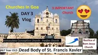 3 Important Churches In Goa || Must See Before Visit || North Goa