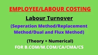 Employee/Labour Costing ''LABOUR TURNOVER'' (Theory+Numerical) For Commerce Students