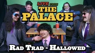 Rad Trad - @hallowed | LIVE From The Palace
