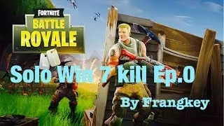 Fortnite SOLO WIN 7 Kill Ep.1 by Frangkey