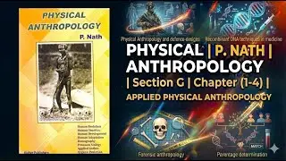 PHYSICAL ANTHROPOLOGY | P. NATH | Section G | Chapter (1-4)  | APPLIED PHYSICAL ANTHROPOLOGY