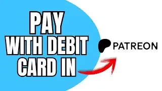 КАК ОПЛАТИТЬ НА PATREON ДЕБЕТОВОЙ КАРТОЙ В 2025 ГОДУ! (ПОЛНОЕ РУКОВОДСТВО)