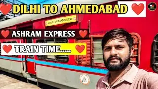 DELHI TO AHMEDABAD IN 12916 ASHRAM EXPRESS | आश्रम एक्सप्रेस । TRAIN JOURNEY