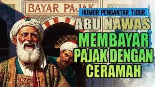 ABU NAWAS BAYAR PAJAK TANPA MEMBAYAR II CERITA PENGANTAR TIDUR
