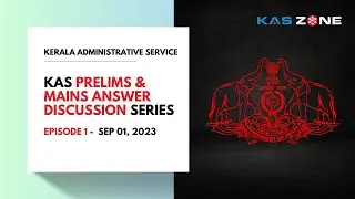 Episode 1 - KAS Prelims & Mains Answer Discussion Series