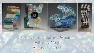 Fused Glass Sculptures Webianr Trailer