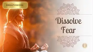 Breath Meditation to Dissolve Fear