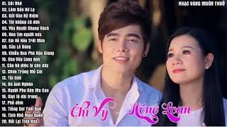 HTM_ LƯU CH&Iacute; VỸ DƯƠNG HỒNG LOAN - LK Song ca nhạc trữ t&igrave;nh hay nhất - Nhạc v&agrave;ng xưa c_HIGH.mp4