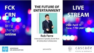 Webinar on the FUTURE OF ENTERTAINMENT with Rob Ferre