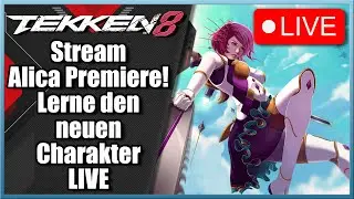 Alica Premiere! Lerne den neuen Charakter LIVE - Tekken 8