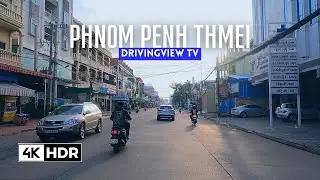 Driving Phnom Penh Thmei 4K HDR | Phnom Penh Cambodia