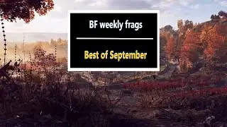 BF weekly Frags: Best of September