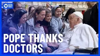 Pope Francis Thanks Medical Team Following Latest Health Scare | 10 News First