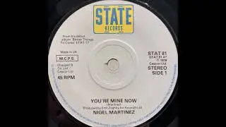 NIGEL MARTINEZ   YOU'RE MINE NOW