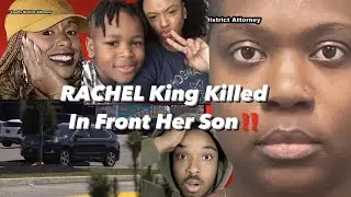 Rachel King Murdered in front of her son by boyfriends side chick