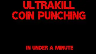 Coin Punching In Under A Minute - ULTRAKILL