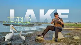 UNKNOWN LAKE IN TEZPUR ||TRAVELING WITH FRIENDS ||