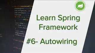 Spring Framework Tutorial - Part 6 | What is Autowiring ?
