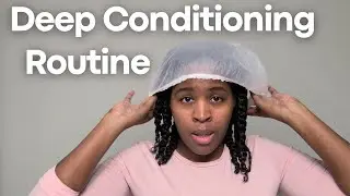Deep Conditioning Natural Hair | Deep Conditioning Routine | Plus Product Recommendations