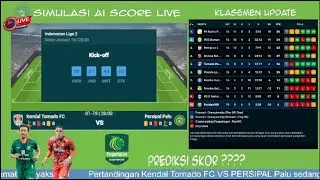 🔴LIVESCORE KENDAL TORNADO FC VS PERSIPAL PALU. LIGA II PEGADAIAN CHAMPIONSHIP. TABEL KLASEMEN UPDATE