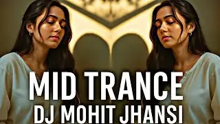 MID TRANCE 🔥 EDM Trance Mix | DJ Mohit Jhansi 🎧 | New Viral Bass Drop 2025 | Festival Vibes