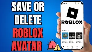 Roblox Avatar Missing? Save or Delete Characters Correctly