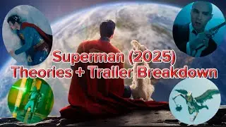 Superman (2025) Theories and Trailer Breakdown!