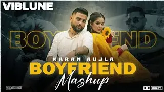 Karan Aujla - Boyfriend Mashup | StereoR | For A reason | Sheesha | VIBLUNE