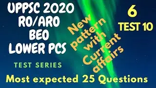 UPPSC PCS 2020 Test Series,Test-10 Part-6, RO/ARO, BEO &  Lower (PCS) Subordinate, Current Affairs,