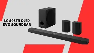 Immersive Sound Without Wires &ndash; LG S95TR Soundbar &ndash; REVIEW
