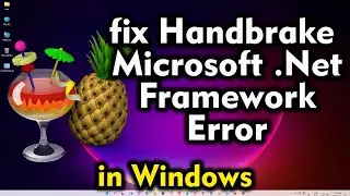 How to fix Handbrake Microsoft .Net Framework Error in Windows