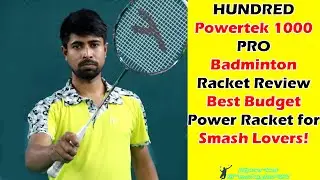 HUNDRED Powertek 1000 PRO Badminton Racket Review 🔥 Best Budget Power Racket for Smash Lovers!